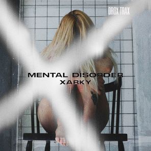 XARKY – Mental Disorder