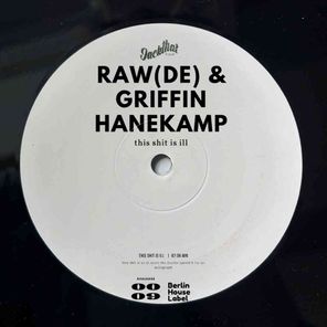 Griffin Hanekamp, RAW (DE) - This Shit Is Ill 1 Griffin Hanekamp, RAW (DE) – This Shit Is Ill