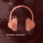 Rafael Garaev – I Know