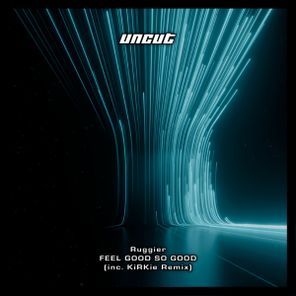 Ruggier, KiRKie – Feel Good So Good (Inc. KiRKie Remix)