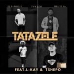 Tshepo, Tukzen – TATAZELE