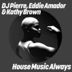 DJ Pierre, Eddie Amador – House Music Always (Eddie Amador Acapella)