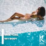 Moe Turk – My Body
