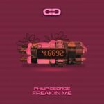 Philip George – Freak In Me