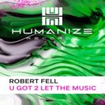 Robert Fell – U Got 2 Let The Music