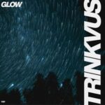 TRINKVUS – Glow