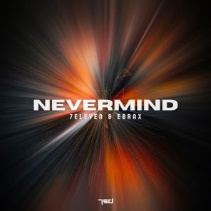 Ebrax, 7Eleven – Nevermind