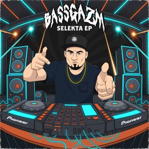 Bassgazm – Selekta