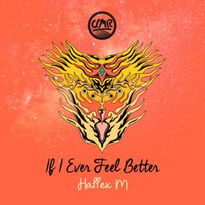 Hallex M – If I Ever Feel Better