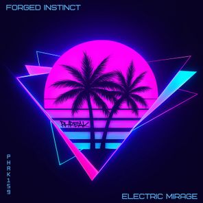 Electric Mirage – Forged Instinct