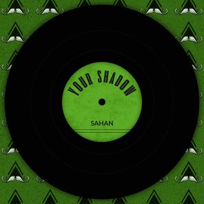 SAHAN – Your Shadow