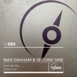 Max Graham, Second Sine – Hear Me Out / Heavy Fuel