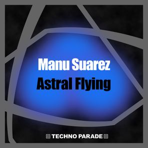 Manu Suarez – Astral Flying