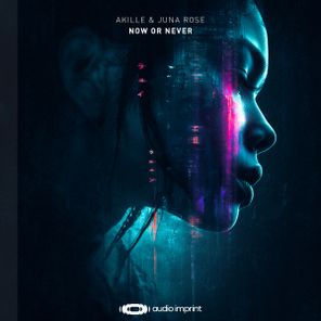Akille, Juna Rose – Now Or Never