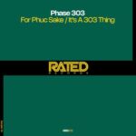 Phase 303 – For Phuc Sake / It’s a 303 Thing