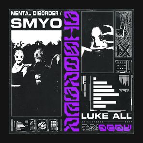 Luke All – Mental Disorder / SMYO