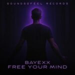 Bayexx – Free Your Mind