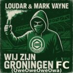 Loudar, Mark Vayne – Wij Zijn Groningen FC (OweOweOweOwa)