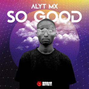 ALYT MX – So Good