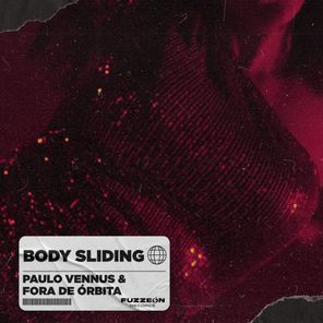 Paulo Vennus, Fora de Orbita – Body Sliding