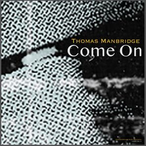 Thomas Manbridge – Come On