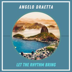 Angelo Draetta – Let The Rhythm Bring