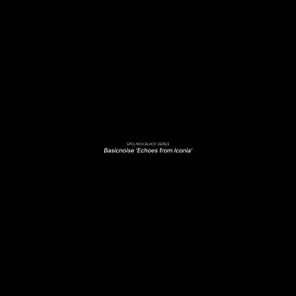Basicnoise – Echoes From Iconia