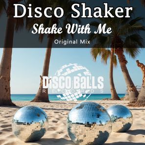 DISCO SHAKERZ – Shake With Me