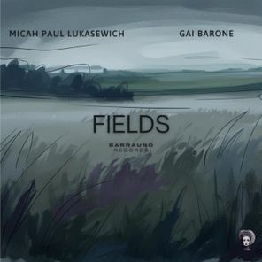 Gai Barone, Micah Paul Lukasewich – Fields