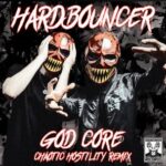 Chaotic Hostility, Hardbouncer – Godcore (Chaotic Hostility Remix)