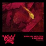 APØLLO, MCLOVN & MCKENZ – Toxica