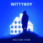 Wittyboy – Welcome Home