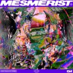 Mesmerist – All My Homies Negentropic