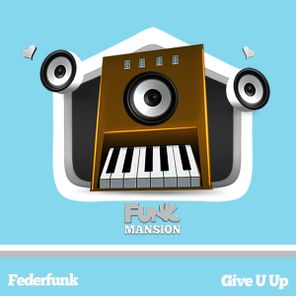 FederFunk – Give U Up