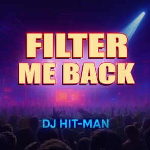 DJ Hit-Man – Filter Me Back