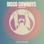 Disco Cowboys – Phenomena