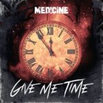 Medicine – Give Me Time