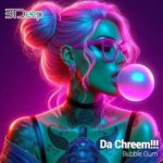 Da Chreem!!! – Bubble Gum