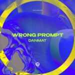 DanMat – Wrong Prompt
