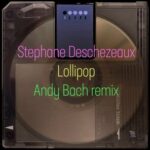 Andy Bach, Stephane Deschezeaux - Lollipop (Andy Bach remix) 3 Andy Bach, Stephane Deschezeaux – Lollipop (Andy Bach remix)