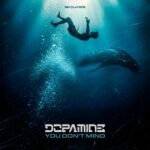 Dopamine – YOU DON´T MIND