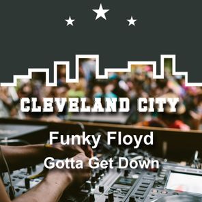 Funky Floyd – Gotta Get Down