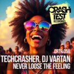 Techcrasher, DJ Vartan – Never Loose The Feeling