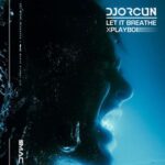 DJ ORCUN, Playboi – Let It Breathe