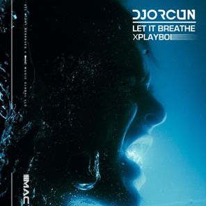 DJ ORCUN, Playboi – Let It Breathe