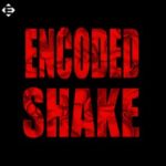 Encoded – Shake