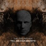 The God Father – Tell Me Your Secrets