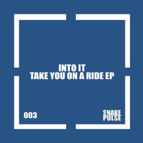 Into It – Take You On A Ride EP