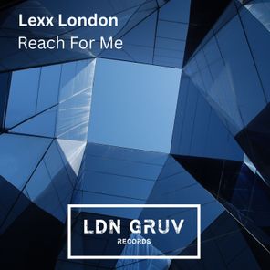 Lexx London – Reach for Me