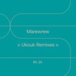 MAREWREW – Ukouk Remixes, Pt. 01